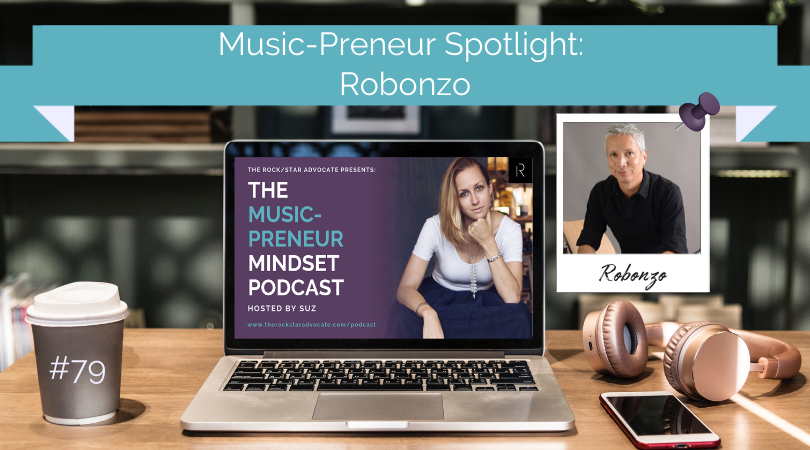Music-Preneur Mindset Podcast Robonzo Suz Paulinski