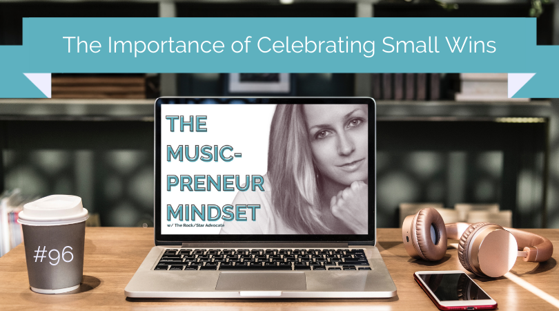 Music-Preneur Mindset Podcast Celebrating Small Wins