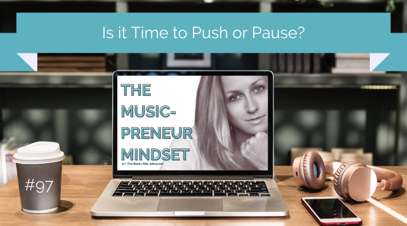 The Music-Preneur Mindset Podcast Suz Paulinski Push or Pause