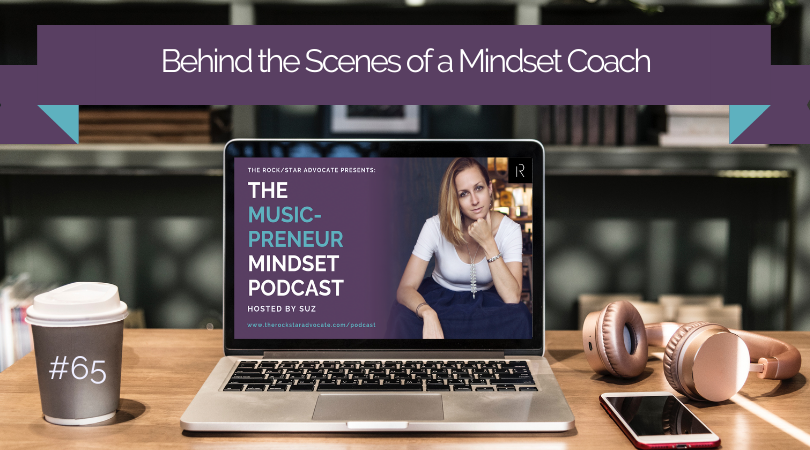 Behind The Scenes of A Mindset Coach RockStar Advocate
