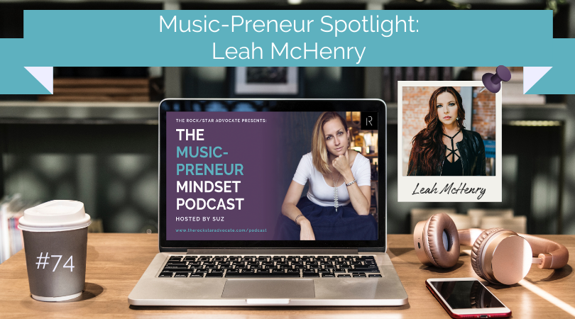 Suzanne Paulisnki The Rock/Star Advocate Musicpreneur Mindset Podcast Show Notes Featured image Leah McHenry